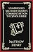 Unabridged Matthew Henry's Commentary on the Whole Bible by Matthew Henry