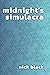 midnight's simulacra by Nick  Black