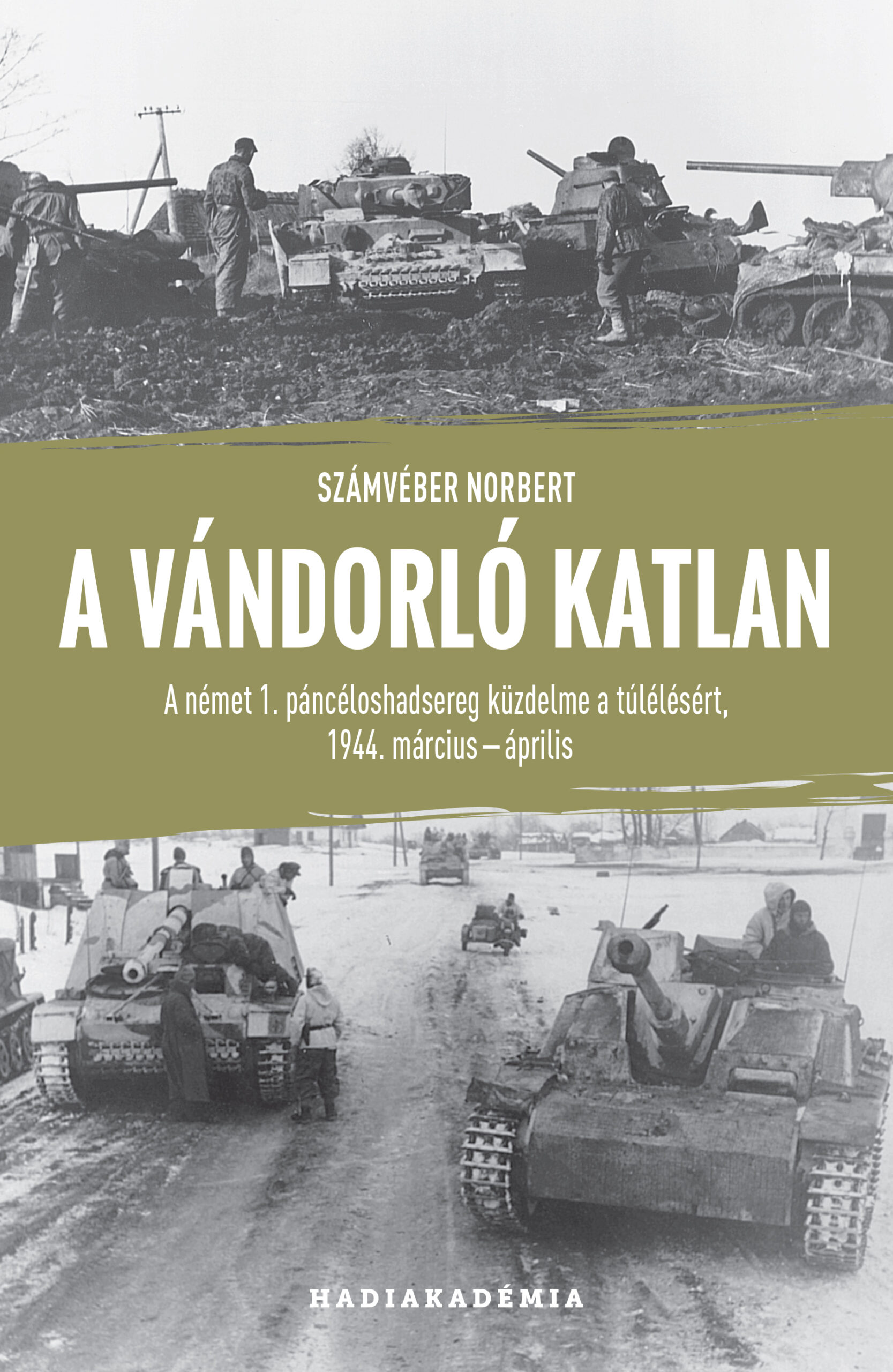 A vándorló katlan: a német 1. páncéloshadsereg küzdelme a túlélésért, 1944. március-április