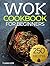 Wok cookbook for beginners by Clara Lion