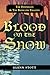 Blood on the Snow: The Donnellys and the Biddulph Tragedy