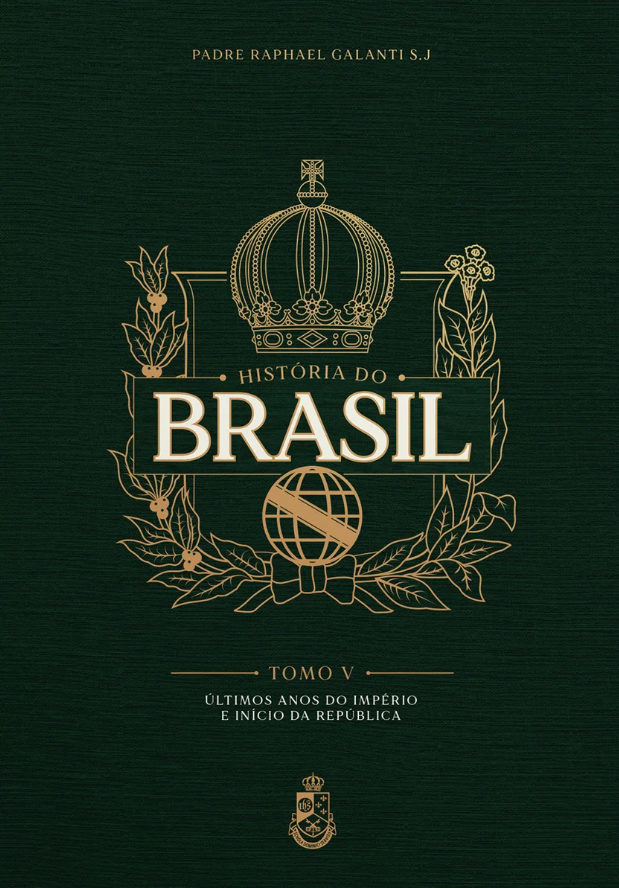 Historia do Brasil: Tomo 5 - Últimos anos do Império e início da República (1870 - 1904)