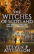 The Witches of Scotland Book 7 (The Dream Dancers: Akashic Chronicles, #7)