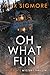 Oh What Fun by Alex Sigmore