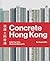 Concrete Hong Kong by Zupagrafika Concrete Hong Kong by Zupagrafika