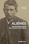 Aliénés - Une his...