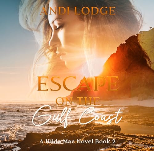 Escape on the Gulf Coast: A Hilda Mae Novel Book 2 (Hilda Mae Mysteries on the Gulf Coast)