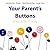 Your Parent's Buttons by C. Kidd