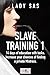 Slave Training 1: 14 days o...