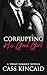 Corrupting His Good Girl: A...