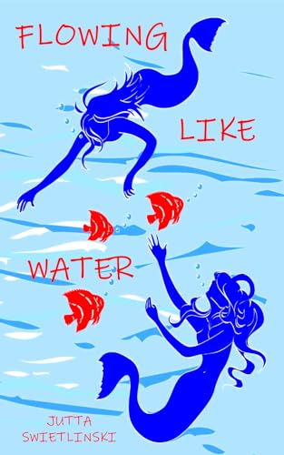 Flowing like Water (Kindle Edition)