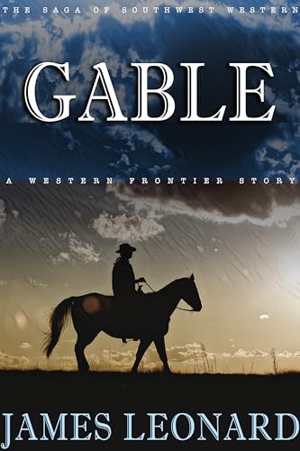 Gable: A Western Frontier Story (The Saga of Southwest Western)