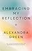 Embracing My Reflection: A ...