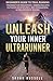 Unleash Your Inner Ultrarunner: Beginner's Guide to Trail Running: Training for Endurance, Embracing Epic Outdoor Adventures, and Conquering Ultra-Distance Racing