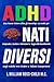 ADHD NATI DIVERSI: Una Nuova Visione Oltre gli Stereotipi,La Guida per Comprendere, Accettare e Valorizzare la Magia della Neurodiversità negli Adulti tra Ombre e Talenti Inaspettati (Italian Edition)