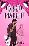 Fake It Till We M...