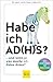 Habe ich AD(H)S?: ...und we...