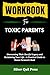 Workbook For Toxic Parents:...