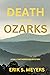 Death in the Ozarks by Erik S. Meyers
