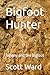 Bigfoot Hunter: Johnny and ...