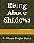Rising Above Shadows: 10 Mi...