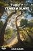 Thirty Years a Slave: The R...