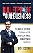 Bulletproof Your Business : 5 Lines of Defense to Guarantee Organizational Clarity and Success