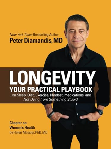 Longevity: Your Practical Playbook on Sleep, Diet, Exercise, Mindset, Medications, and Not Dying from Something Stupid (Paperback)