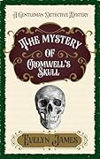 The Mystery of Cromwell's Skull