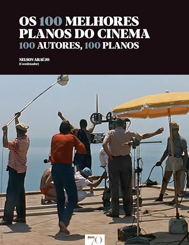 Os 100 Melhores Planos do Cinema - 100 Autores, 100 Planos (Portuguese Edition)