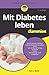Mit Diabetes leben für Dummies