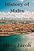 HISTORY OF MALTA: A BRIEF J...