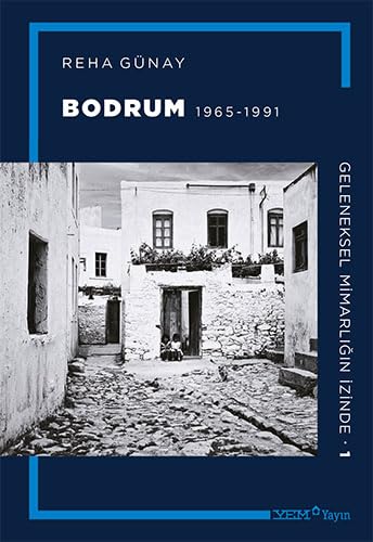 Bodrum 1965-1991 - Geleneksel Mimarlığın İzinde 1 (Paperback)