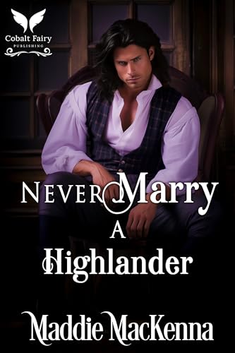 Never Marry a Highlander (Highland Rules #1)