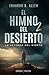 El Himno del Desierto 2: La...