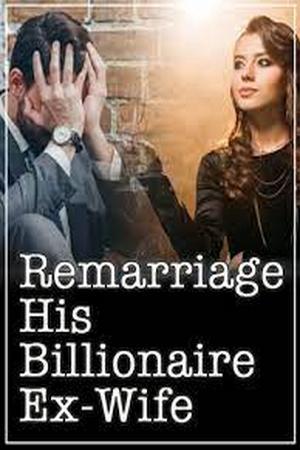 Remarriage: his billionaire ex wife (Unknown Binding)