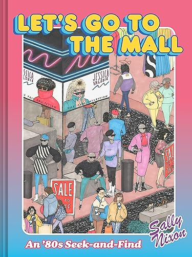 Let's Go to the Mall: An ’80s Seek-and-Find (Hardcover)