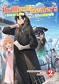The Brilliant Healer's New Life in the Shadows: Volume 2