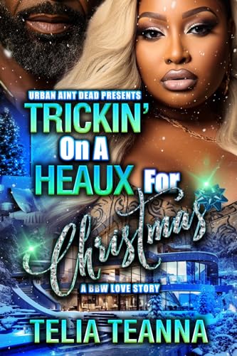 Trickin' On A Heaux For Christmas : A BBW Love Story (Kindle Edition)