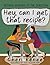 Hey, Can I Get That Recipe - Cookbook by Cheri Reneé