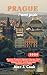 Prague travel guide 2024: U...