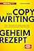 Das Copywriting-Geheimrezept