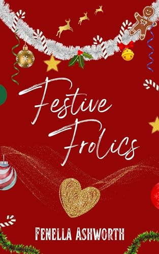 Festive Frolics (Short Hot Festive Reads Book 1)