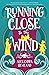 Running Close to the Wind by Alexandra Rowland