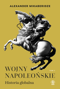 Wojny napoleońskie: Historia globalna (Wojny napoleońskie: Historia globalna, #2)