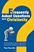 Frequently Asked Questions about Christianity
