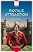 Royale Attraction (French Edition)