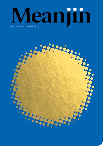 Meanjin Vol 82, No 4 (Paperback)