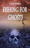 Fishing for Ghosts