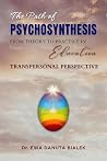 THE PATH OF PSYCHOSYNTHESIS by Ewa Danuta Bialek